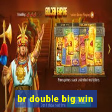 br double big win